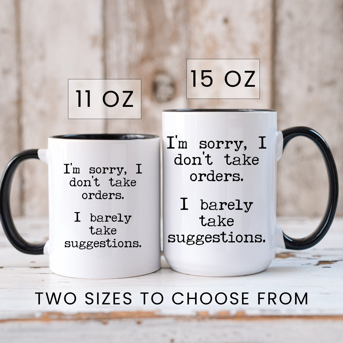 I Barely Take Suggestions coffee mug size comparison 11oz and 15oz