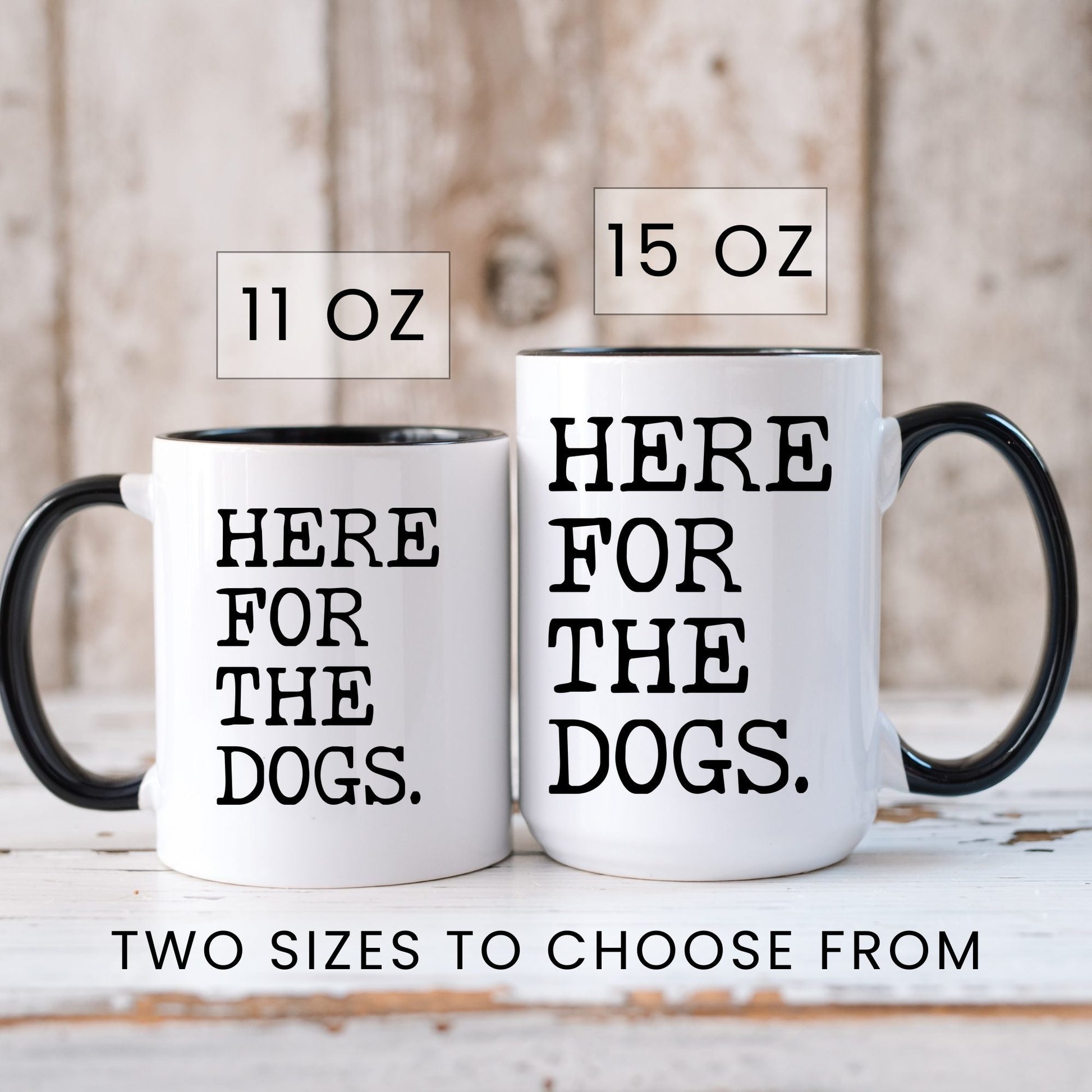 Here for the Dogs coffee mug in 11oz and 15oz sizes