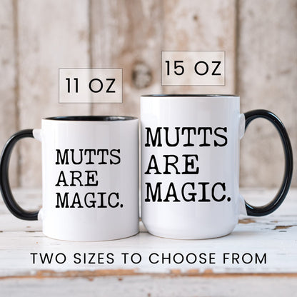 Mutts Are Magic coffee mug in 11oz and 15oz sizes
