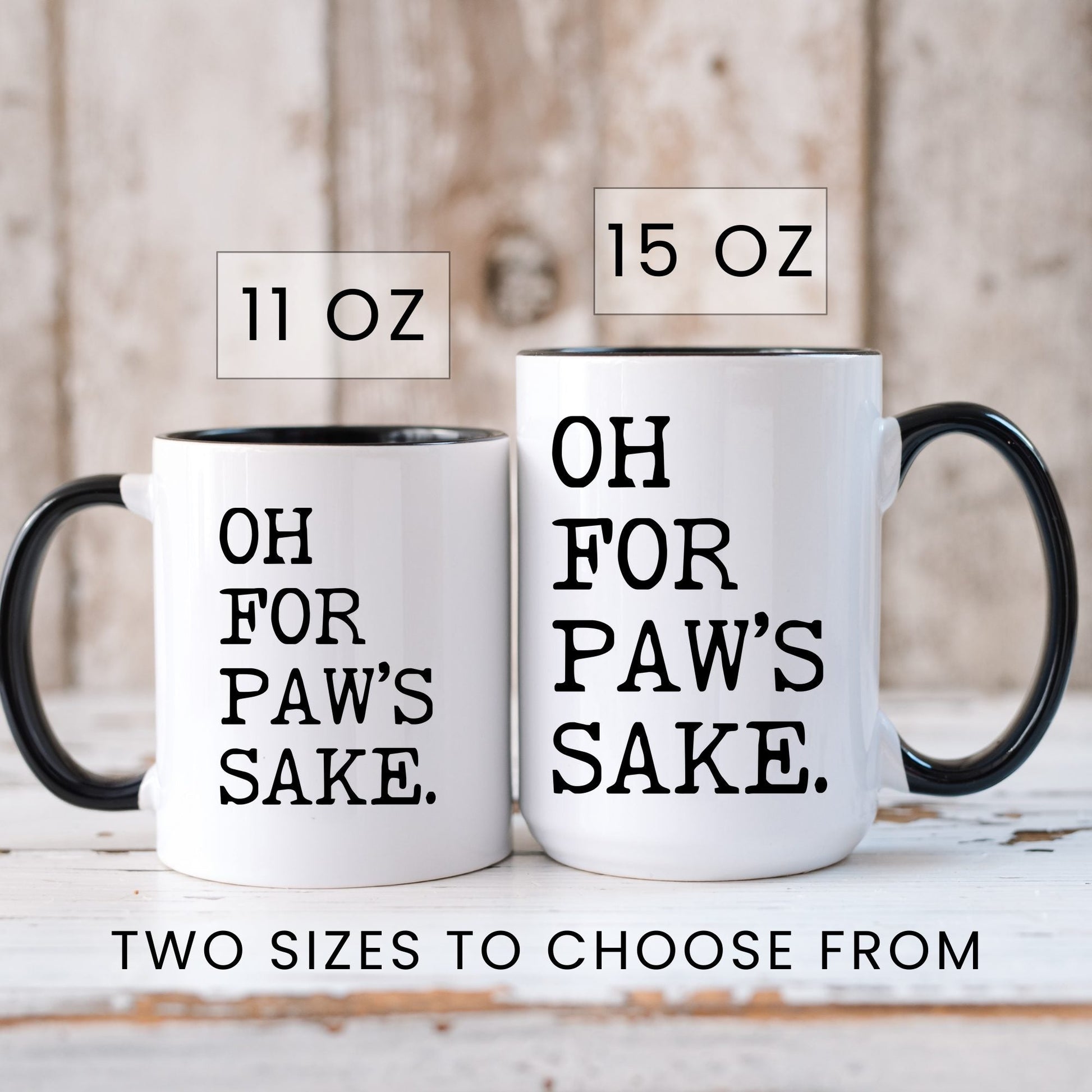 Oh for Paw’s Sake coffee mug in 11oz and 15oz sizes