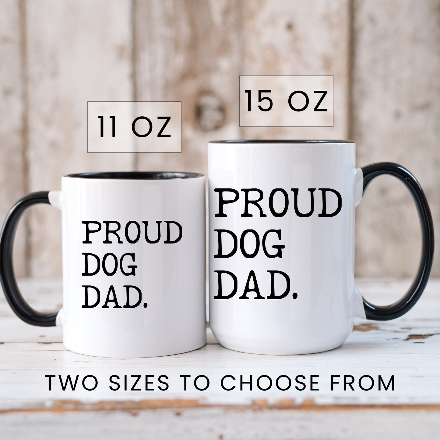 Proud Dog Dad coffee mug in 11oz and 15oz sizes