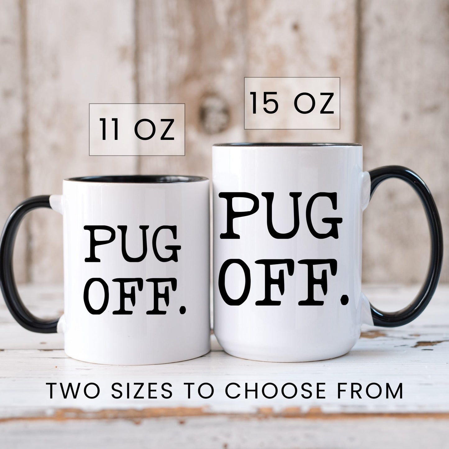 Pug Off coffee mug in 11oz and 15oz sizes