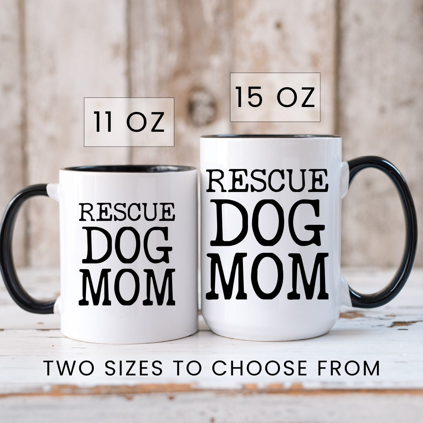 Rescue Dog Mom coffee mug in 11oz and 15oz sizes