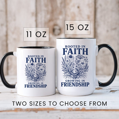 Rooted in Faith, Growing in Friendship coffee mug in 11oz and 15oz sizes