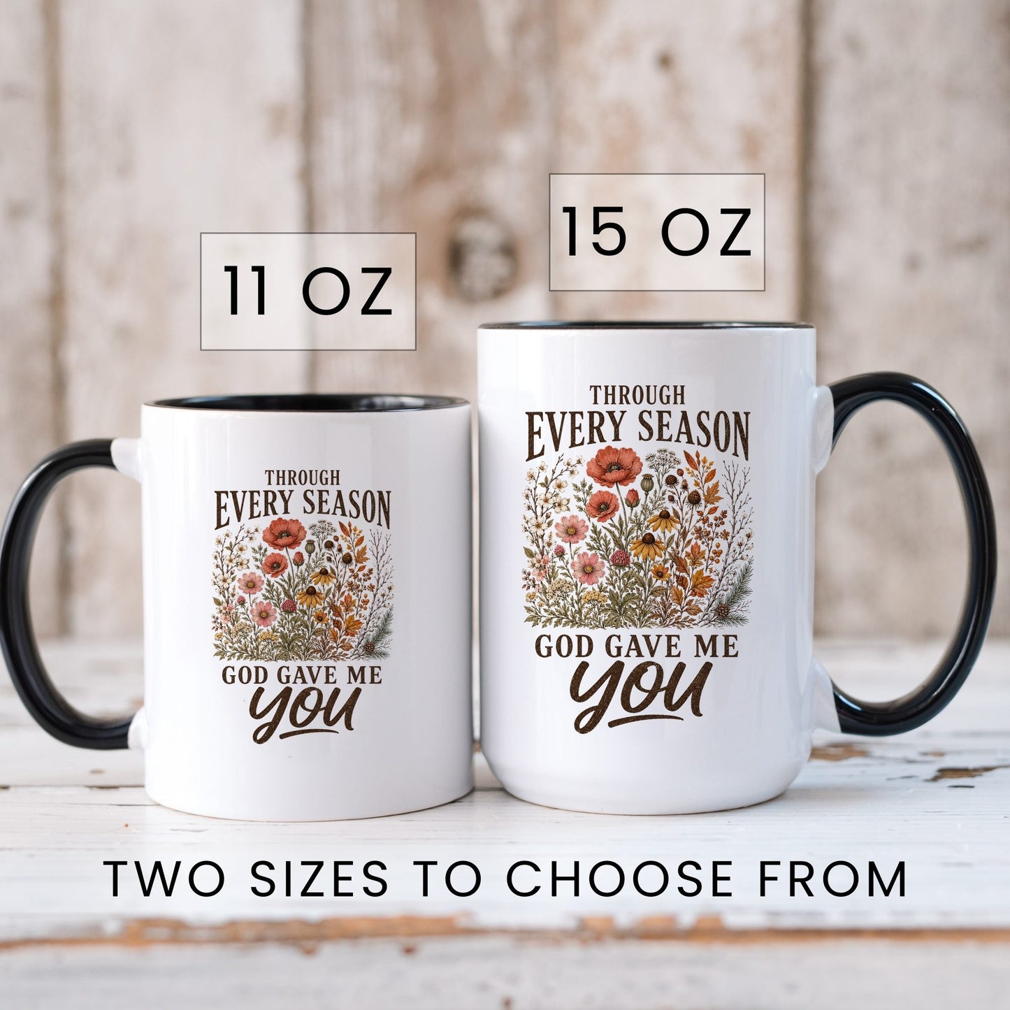 Through Every Season, God Gave Me You coffee mug in 11oz and 15oz sizes
