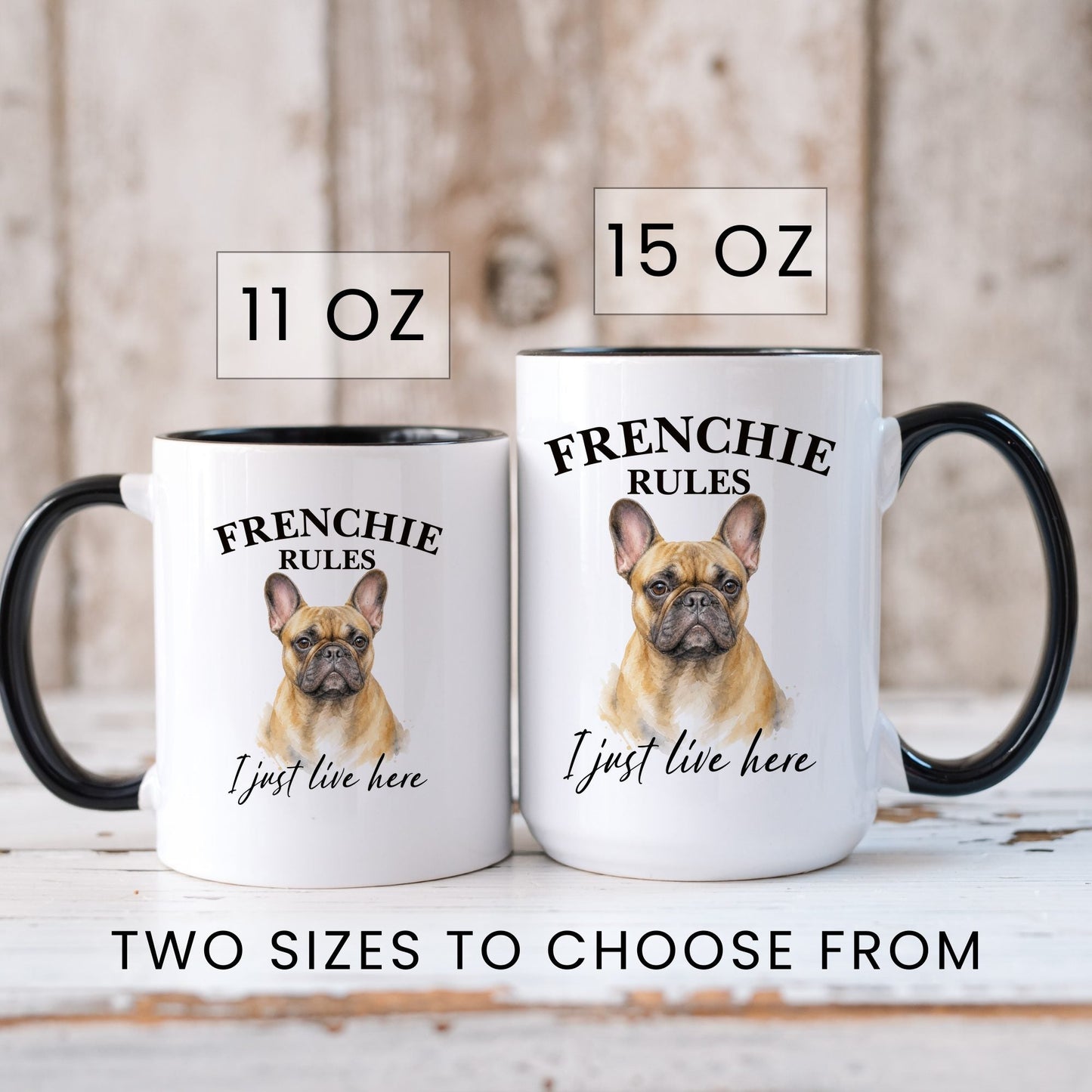 Frenchie Rules. I Just Live Here coffee mug — sizes