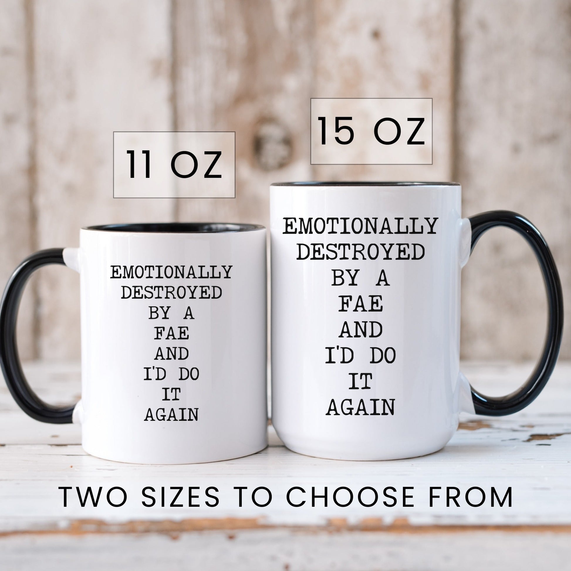 Lifestyle Photo #6 Emotionally Destroyed By Fae Mug