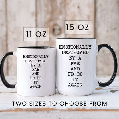 Lifestyle Photo #6 Emotionally Destroyed By Fae Mug