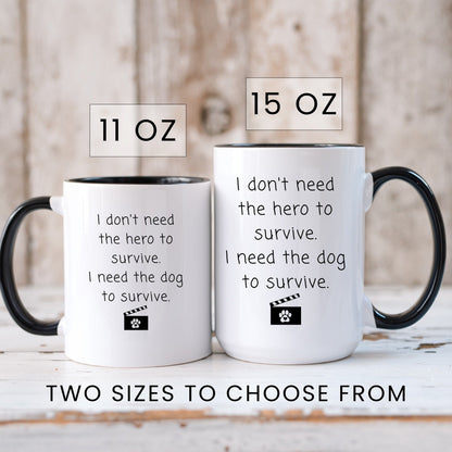 Lifestyle Photo #6 I Need the Dog to Survive Mug