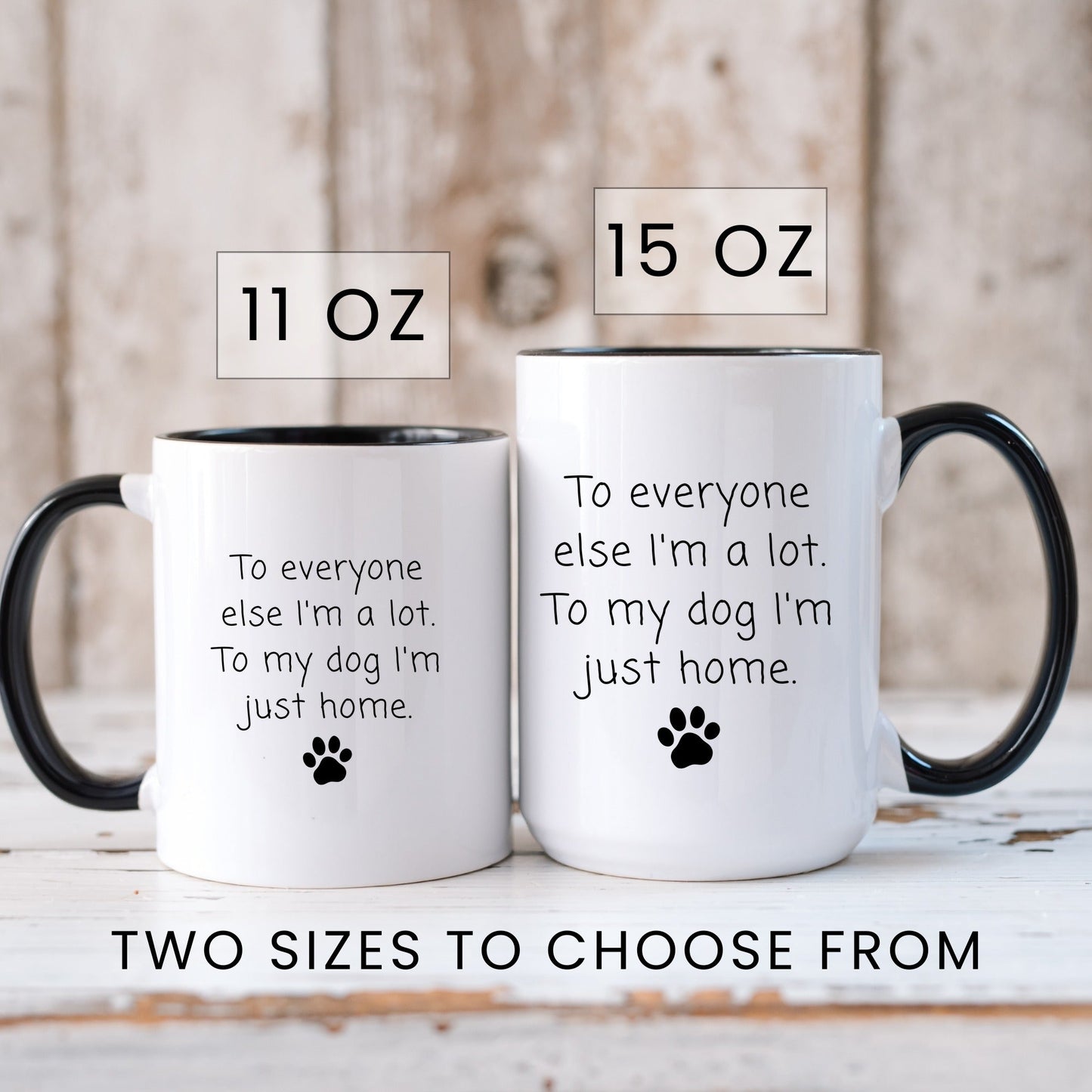 Lifestyle Photo #6 To My Dog I'm Just Home Mug