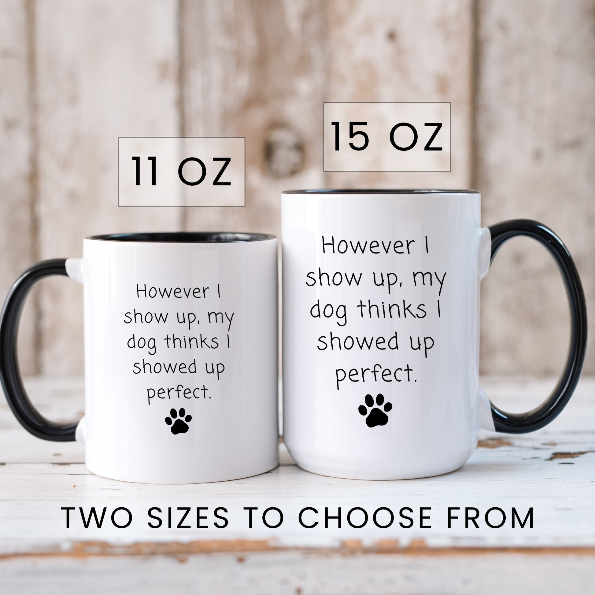 Lifestyle Photo #6 My Dog Thinks I'm Perfect Mug