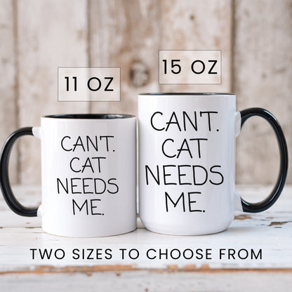 Cat Needs Me Mug