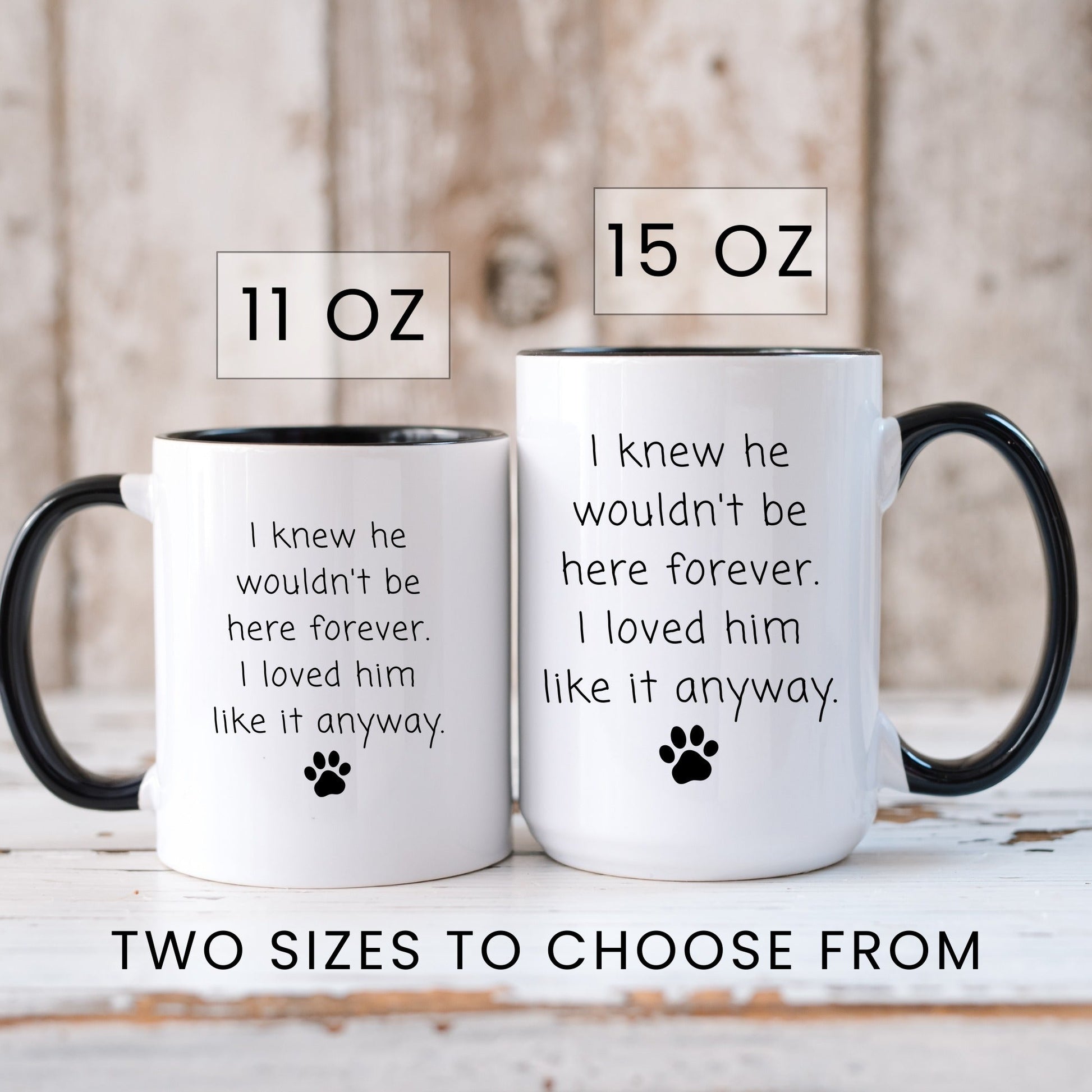 I loved him like it anyway dog memorial coffee mug