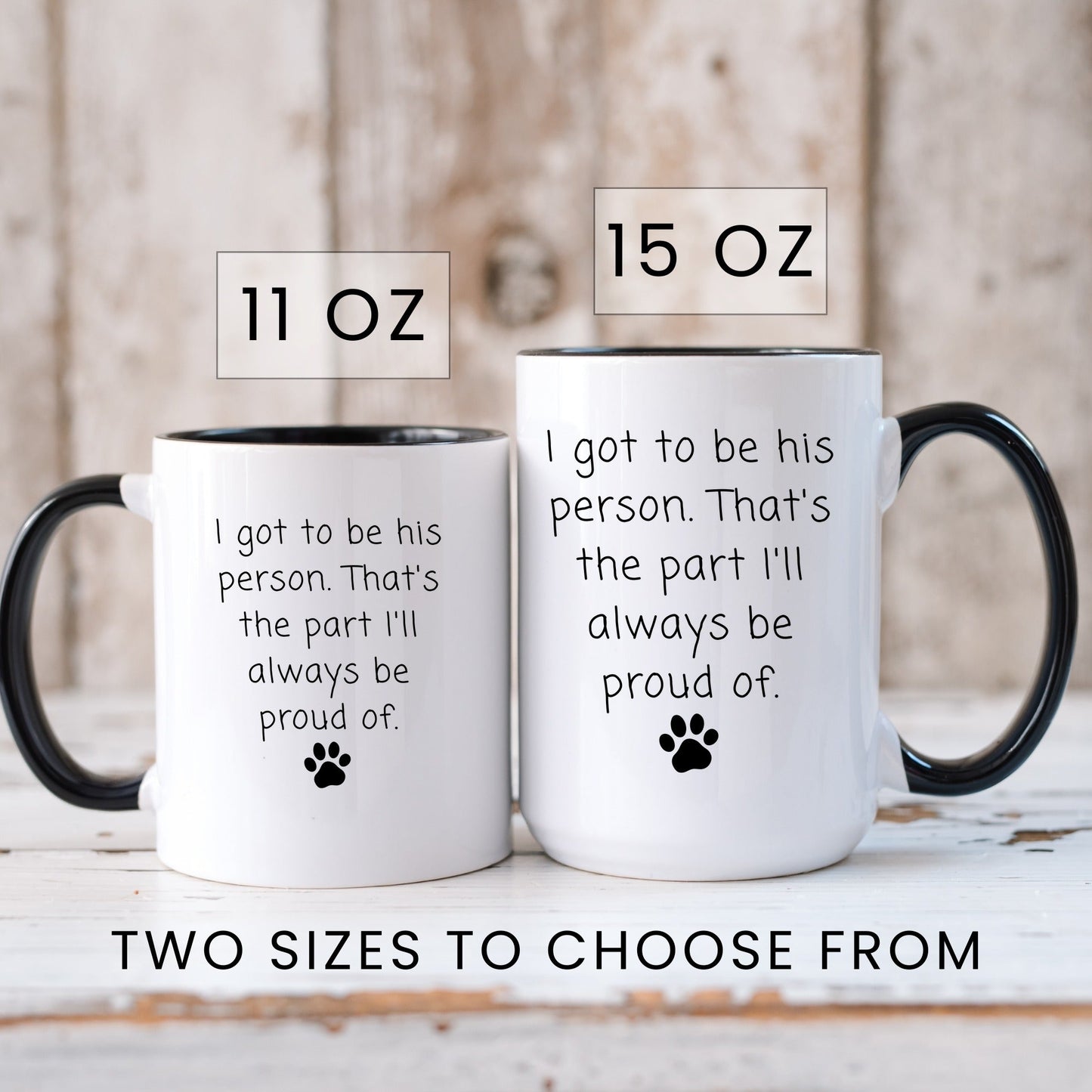 Lifestyle Photo #6 I Got to Be His Person Mug
