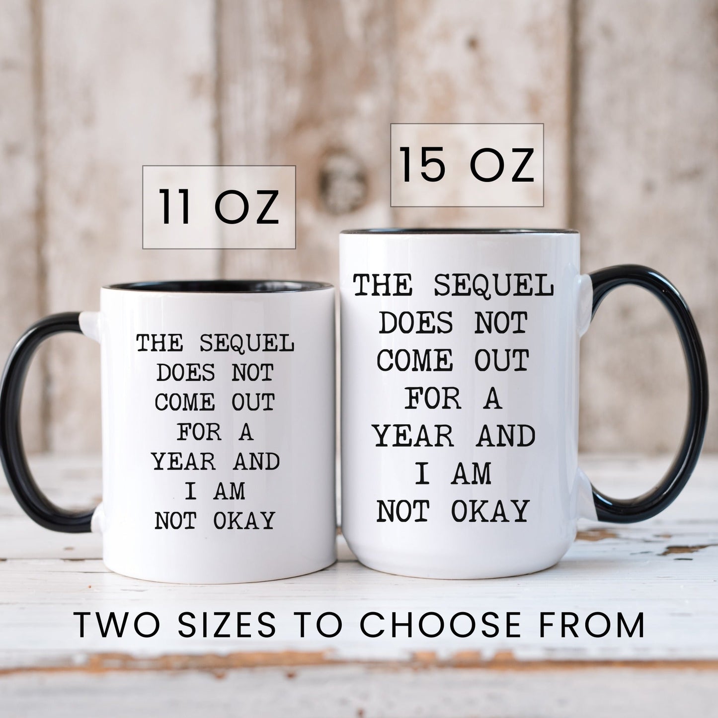 Lifestyle Photo #6 Sequel Not Out for a Year Mug