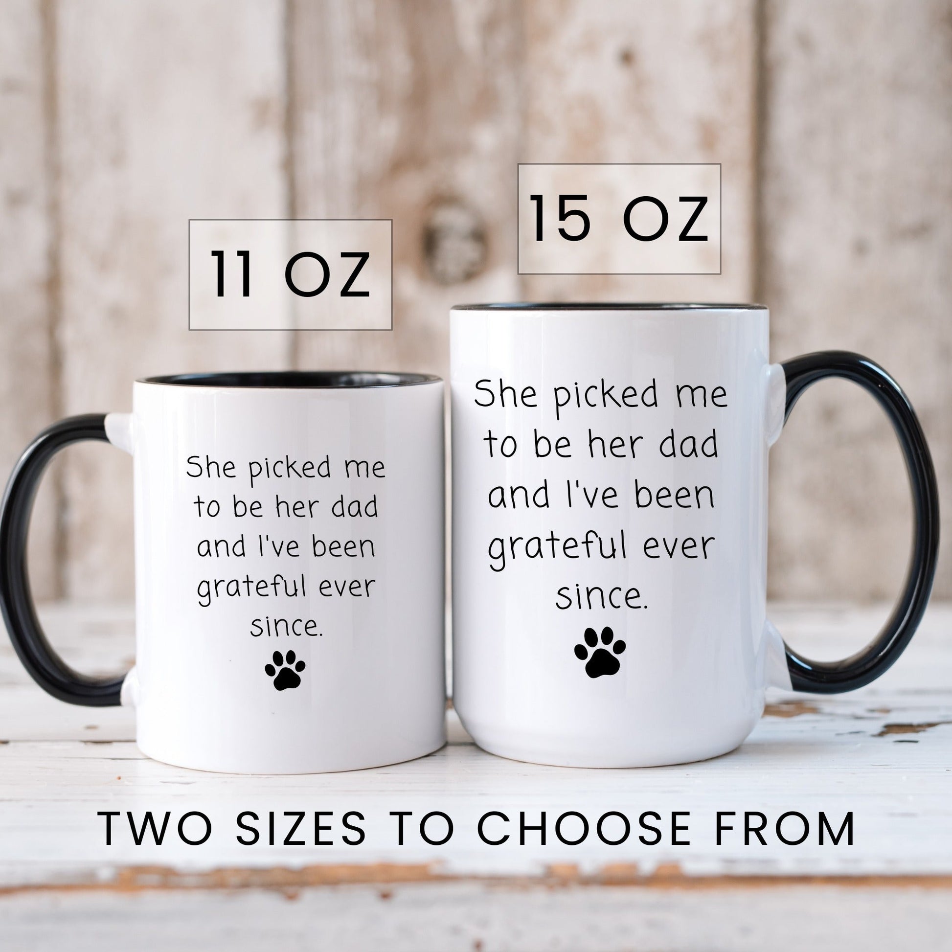 Lifestyle Photo #6 She Picked Me to Be Her Dad Mug