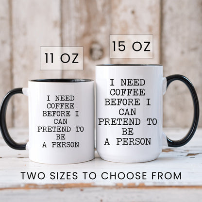 i need coffee before i pretend to be a person mug