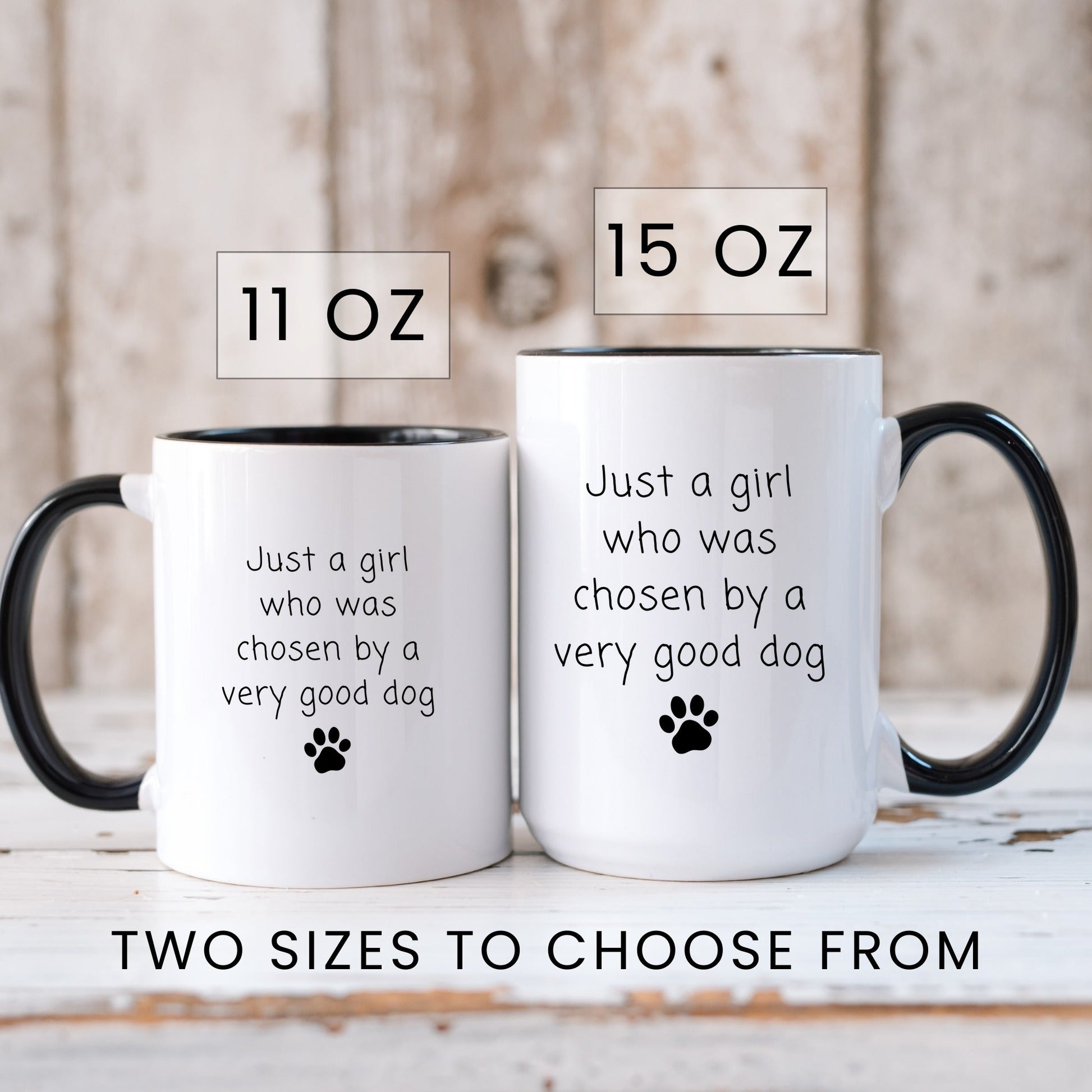 Just a girl who was chosen by a good dog coffee mug