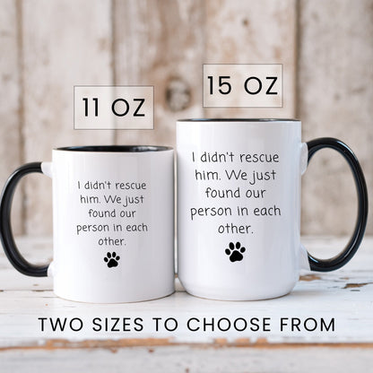 I didn't rescue him rescue dog coffee mug