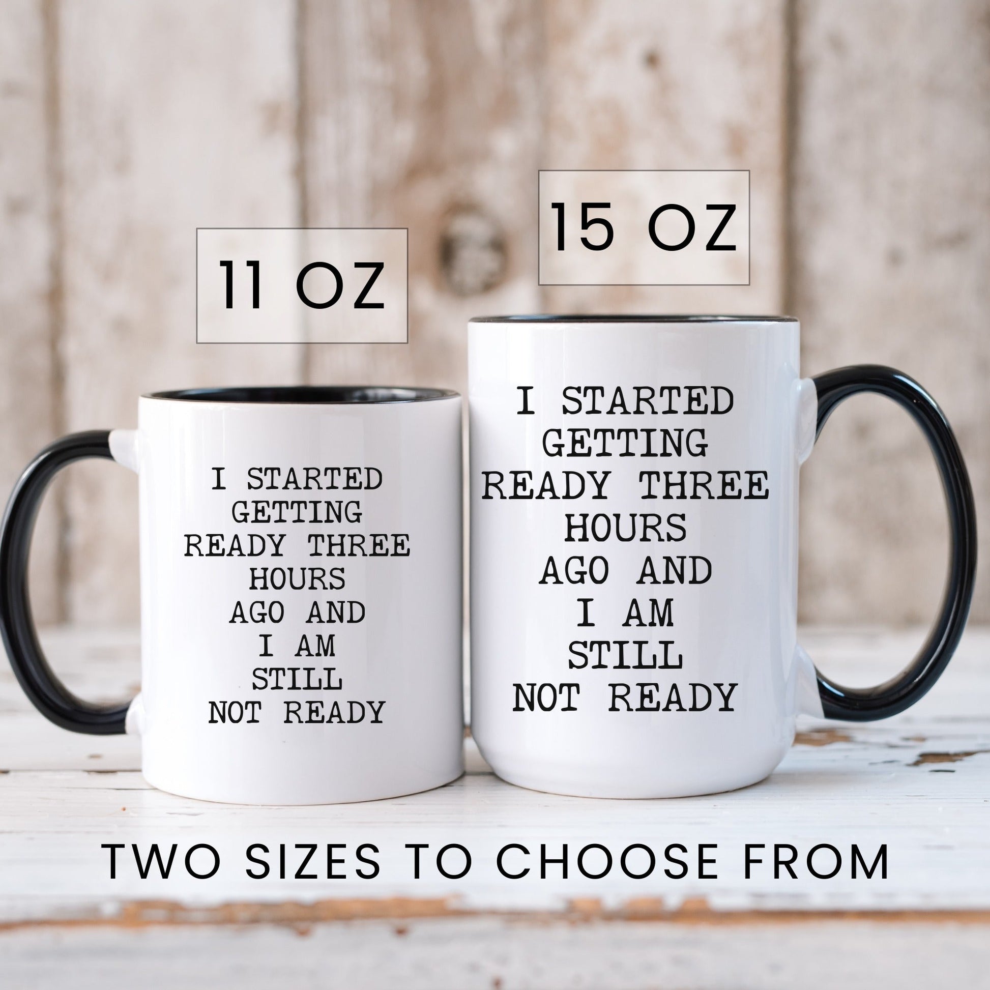 I started getting ready coffee mug