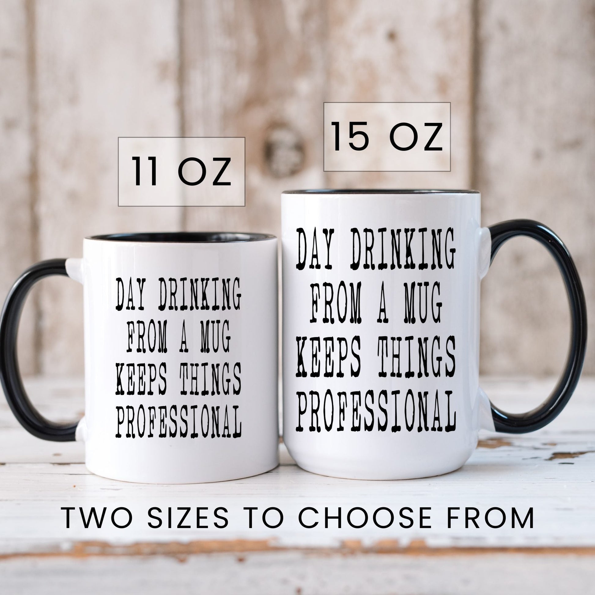 Lifestyle Photo #6 Day Drinking Keeps It Professional Mug