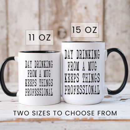 Lifestyle Photo #6 Day Drinking Keeps It Professional Mug