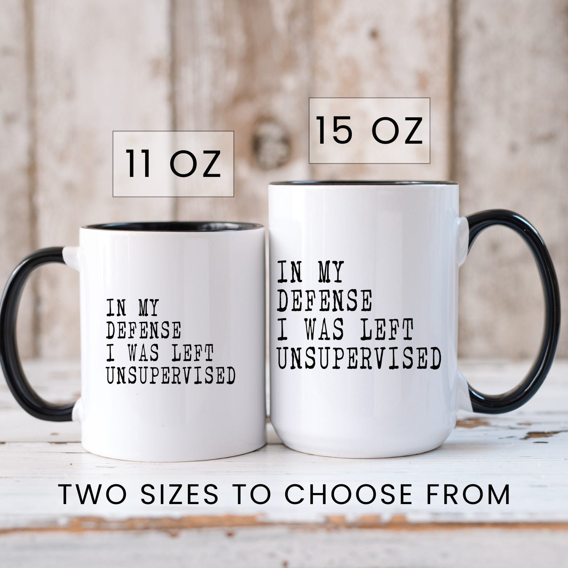 Lifestyle Photo #6 I Was Left Unsupervised Mug