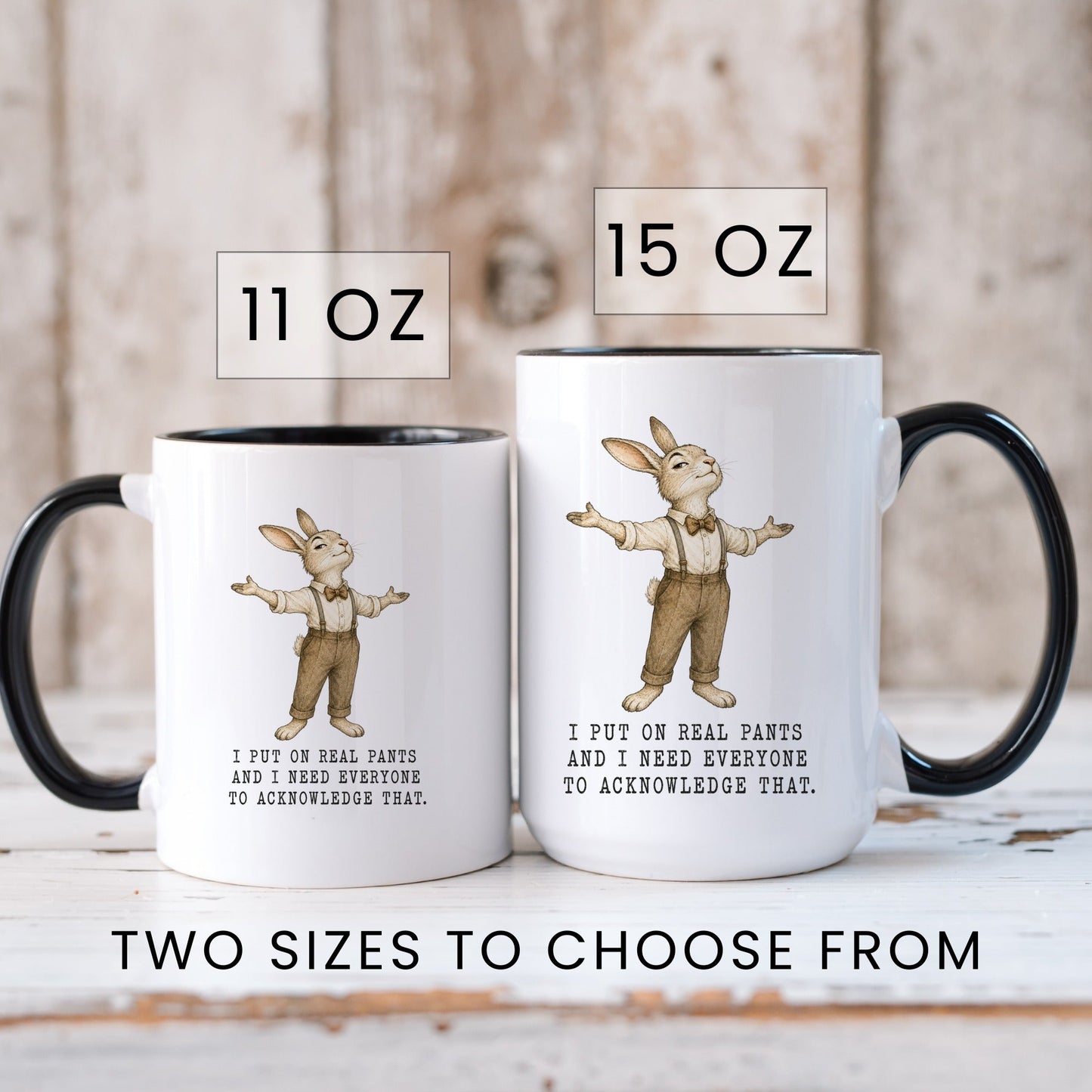 Lifestyle Photo #6 I Put On Real Pants Rabbit Mug