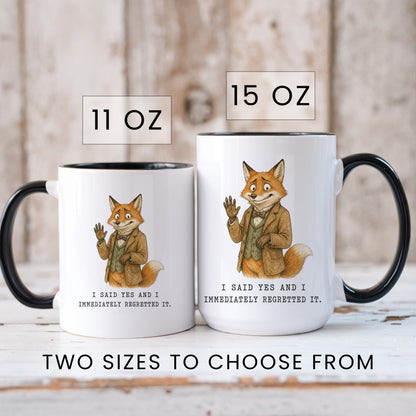 Lifestyle Photo #6 Said Yes Regretted It Fox Mug