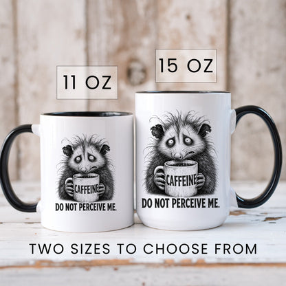 Do Not Perceive Me Opossum Mug