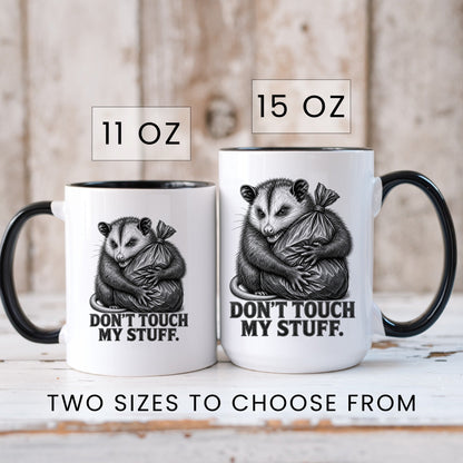 Don't Touch My Stuff Opossum Mug