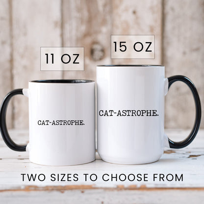 Cat-astrophe coffee mug in 11oz and 15oz sizes