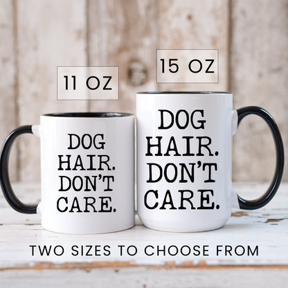 Dog Hair Don't Care Mug