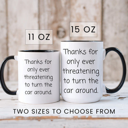 Don't make me turn this car around funny dad coffee mug
