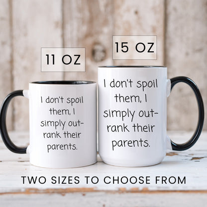 I don't spoil them I outrank their parents funny grandparent coffee mug