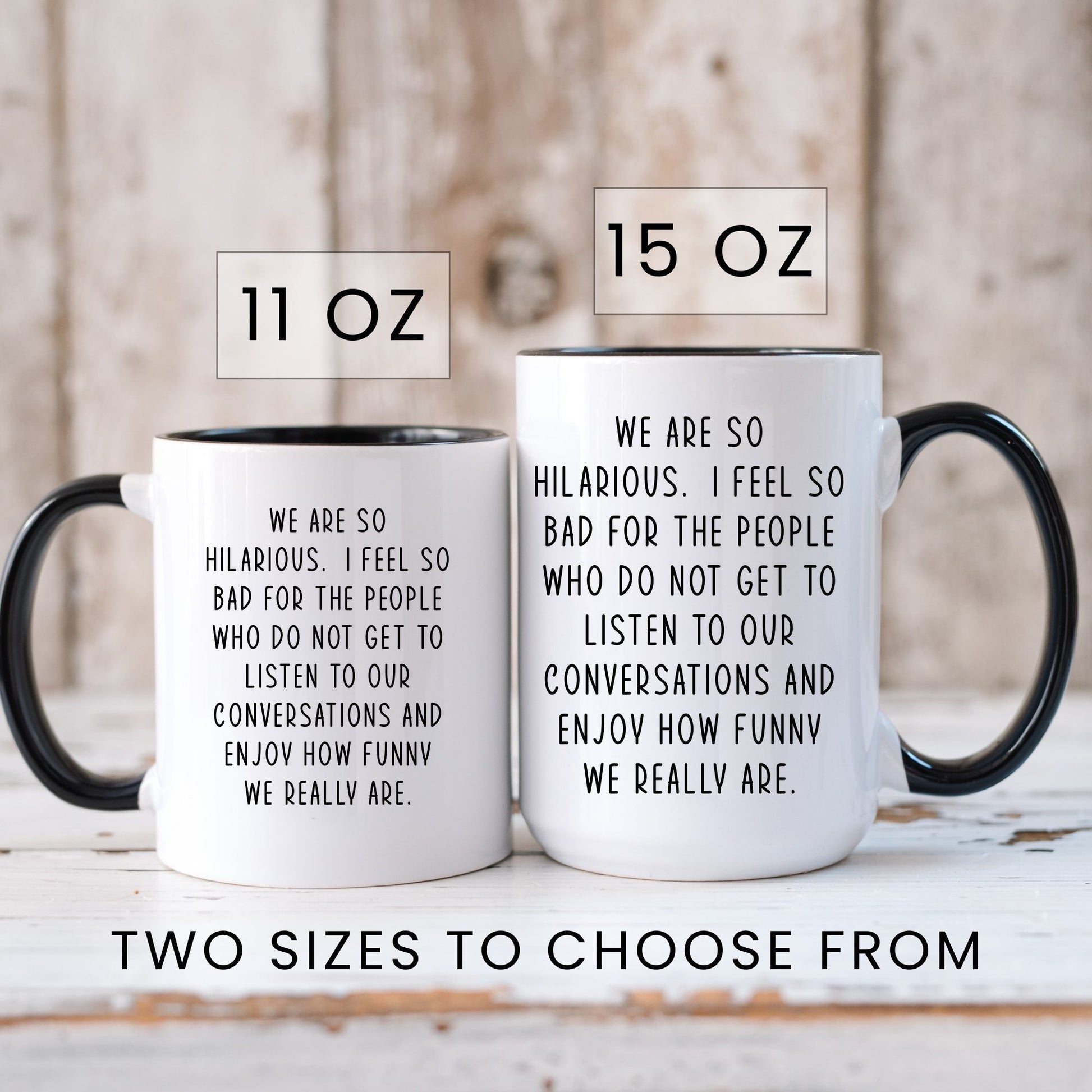 Lifestyle Photo #6 We're So Hilarious Mug