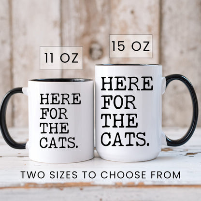 Here for the Cats coffee mug in 11oz and 15oz sizes