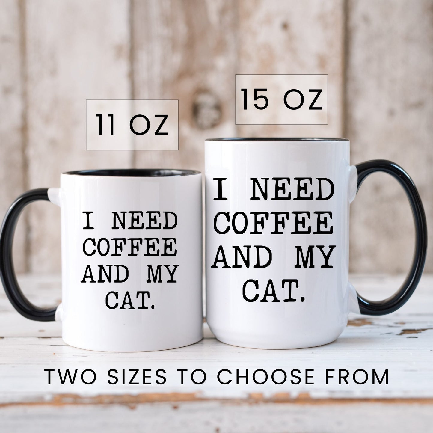 I Need Coffee and My Cat coffee mug in 11oz and 15oz sizes