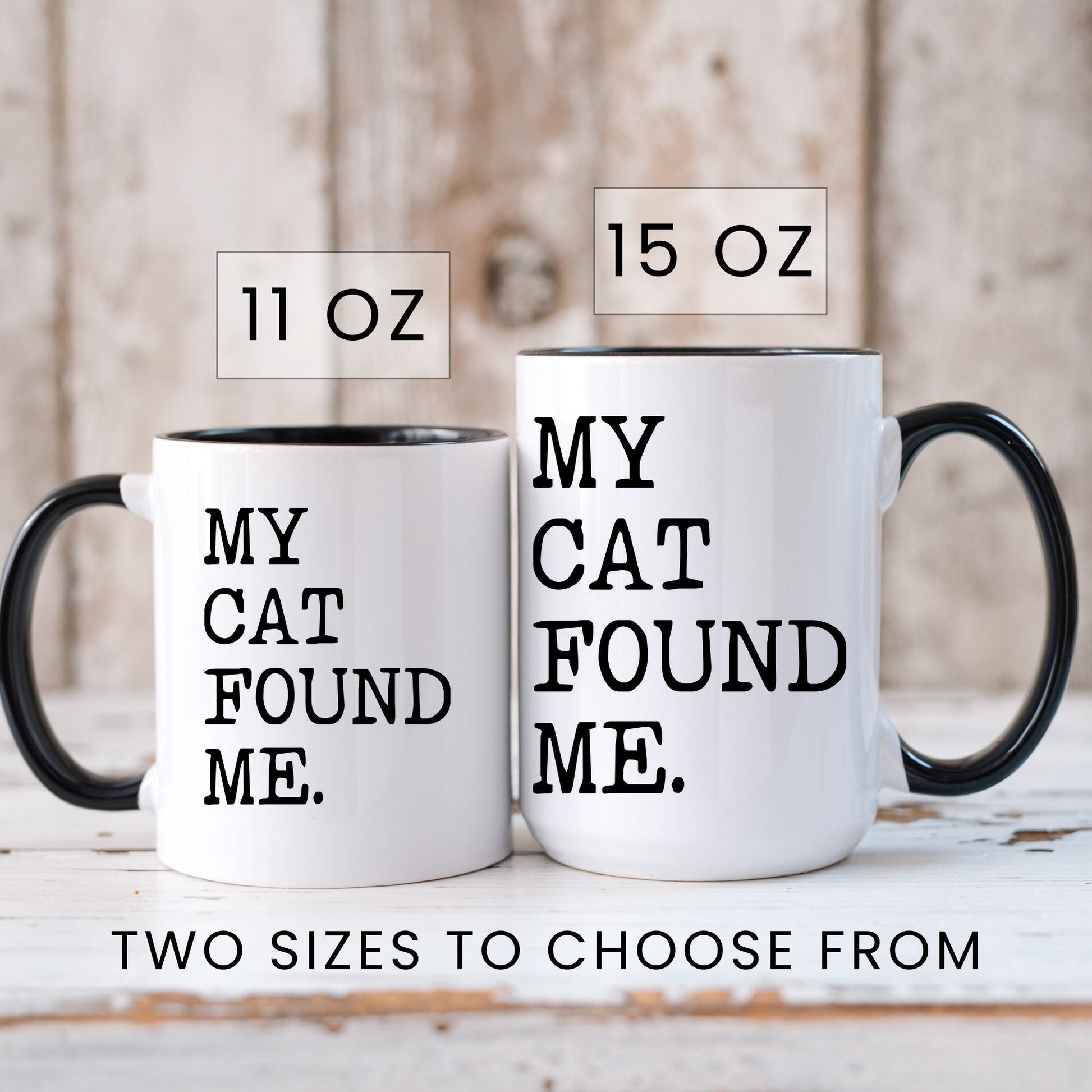 My Cat Found Me coffee mug in 11oz and 15oz sizes