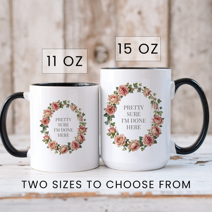 Pretty Sure I'm Done Here Mug - lifestyle photo