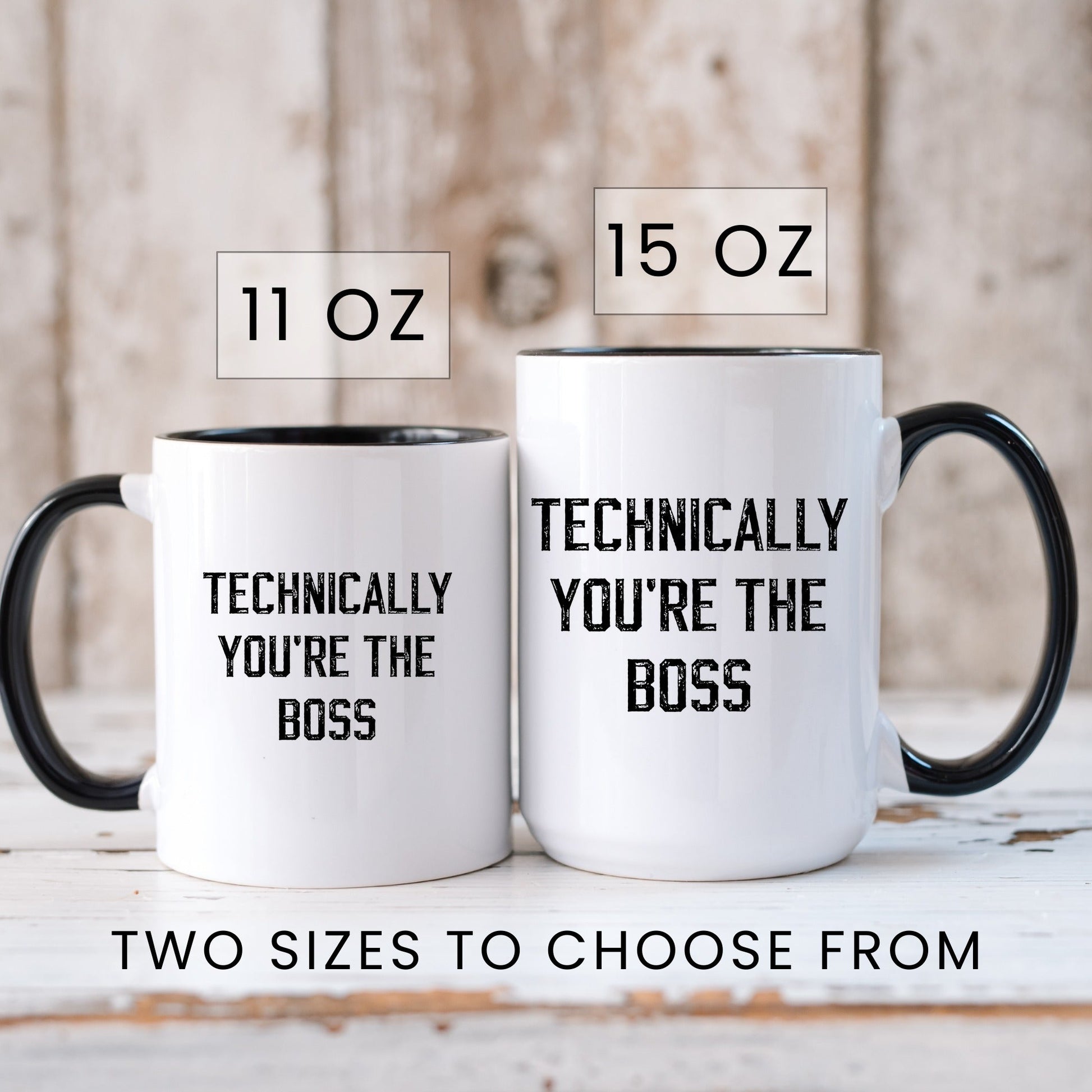 Technically you're the boss funny new boss coffee mug