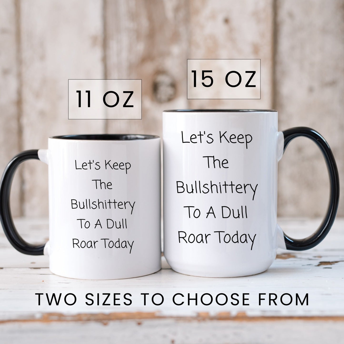 Let's keep the bullshittery to a dull roar coffee mug