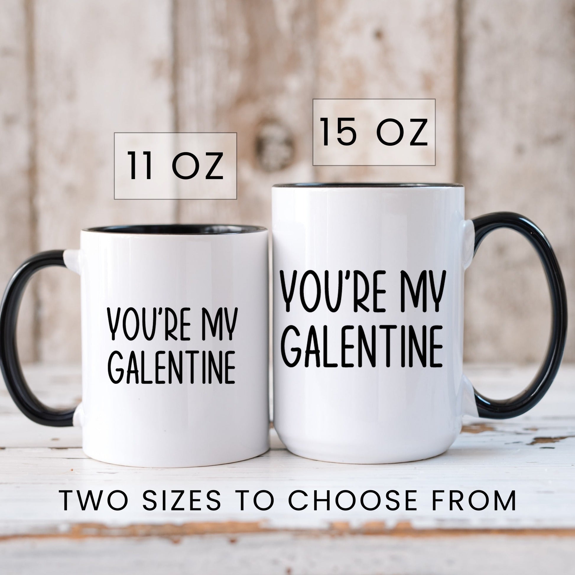 You're my galentine valentine coffee mug lifestyle