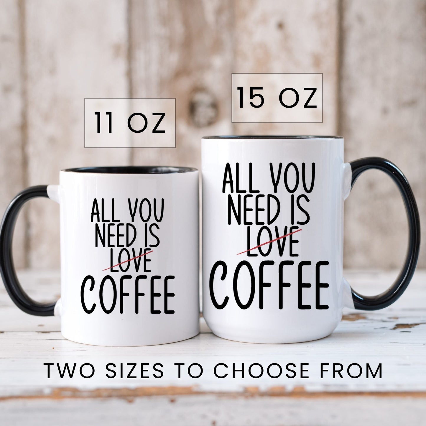 Lifestyle Photo #6 All You Need Is Love and Coffee Mug