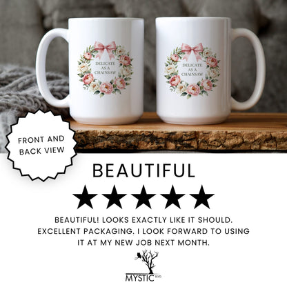Delicate as a Chainsaw mug review