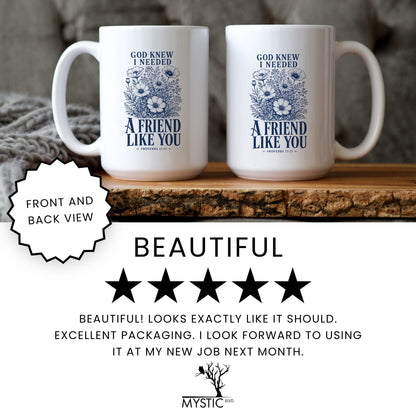 God Knew I Needed a Friend Like You coffee mug five star review
