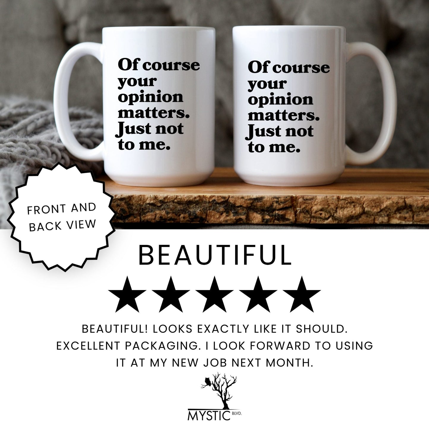 Lifestyle Photo #7 Opinion Matters Just Not to Me Mug