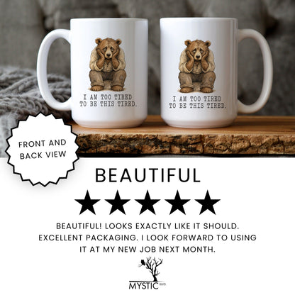 Too Tired to Be This Tired Bear Mug