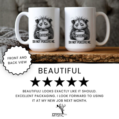 Do Not Perceive Me Opossum Mug