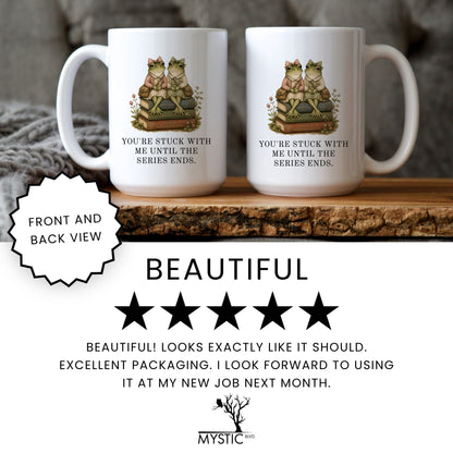 Stuck With Me Until The Series Ends Mug - lifestyle photo